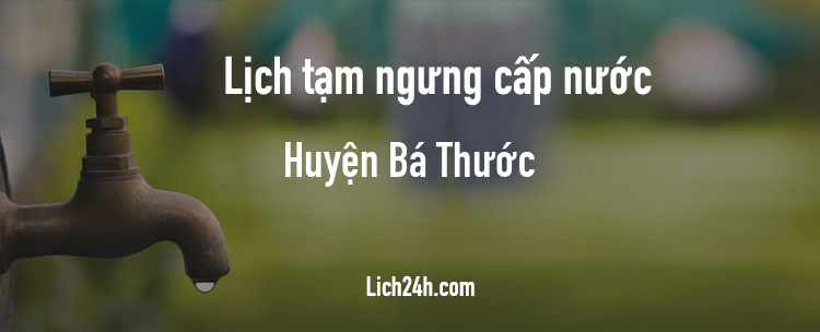 Lịch cắt nước tại Huyện Bá Thước