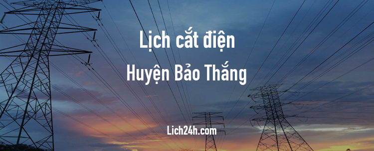 Lịch cắt điện tại Huyện Bảo Thắng