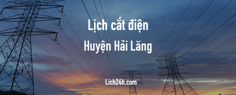 Lịch cắt điện tại Huyện Hải Lăng