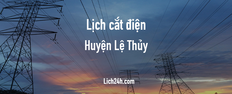 Lịch cắt điện tại Huyện Lệ Thủy