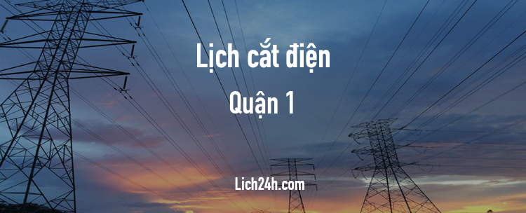 Lịch cắt điện tại Quận 1