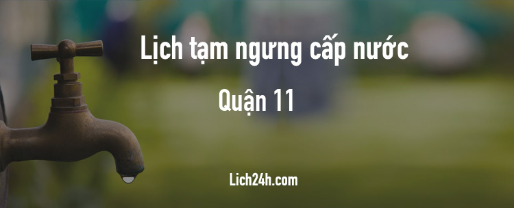 Lịch cắt nước tại Quận 11