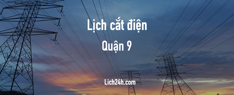 Lịch cắt điện tại Quận 9