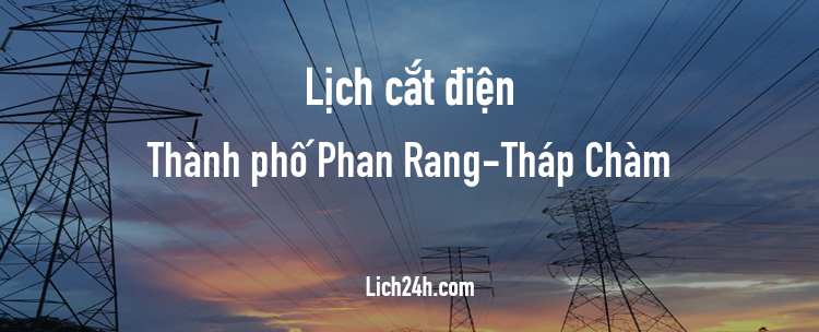 Lịch cắt điện tại Thành phố Phan Rang-Tháp Chàm