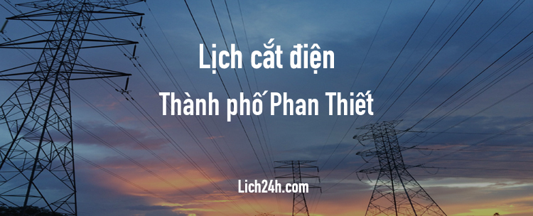 Lịch cắt điện tại Thành phố Phan Thiết