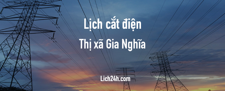 Lịch cắt điện tại Thị xã Gia Nghĩa