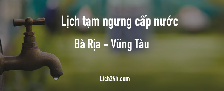 Lịch cắt nước tại Bà Rịa - Vũng Tàu