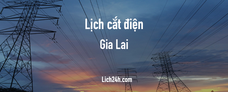 Lịch cắt điện tại Gia Lai